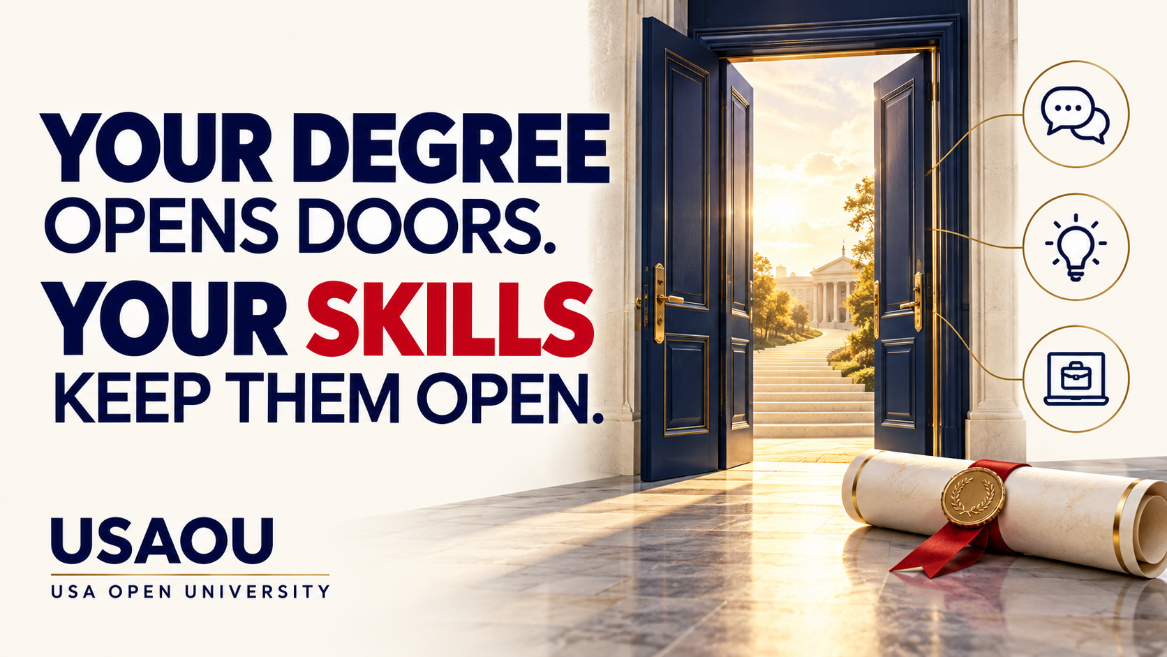 Your Degree Opens Doors. Your Skills Keep Them Open.
